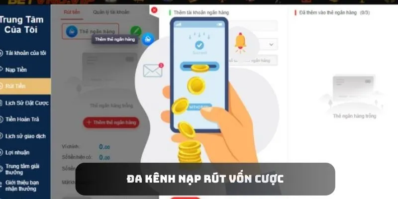 Đa kênh nạp rút vốn cược tiện lợi