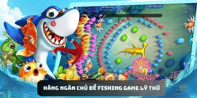 Hàng ngàn chủ đề Fishing game lý thú