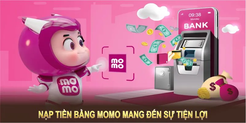 Cách nạp tiền bằng Momo mang đến sự thuận lợi và hiện đại cho hội viên