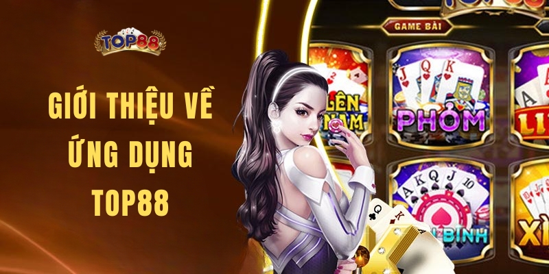 Những thông tin về ứng dụng Top88